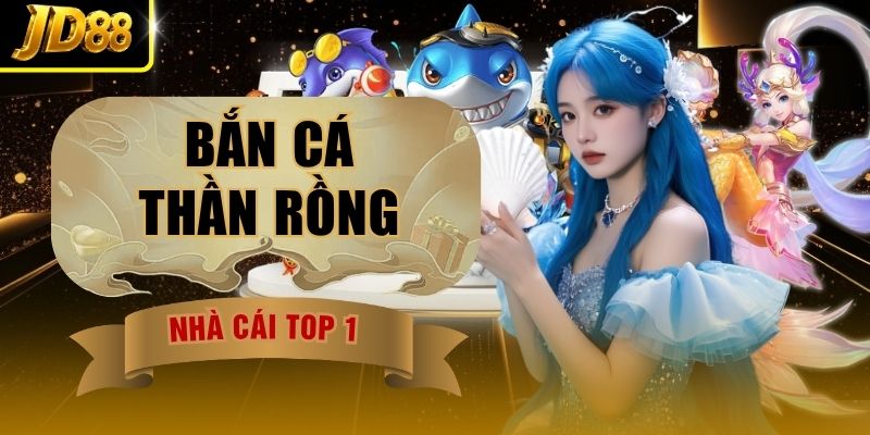 Bắn Cá Thần Rồng