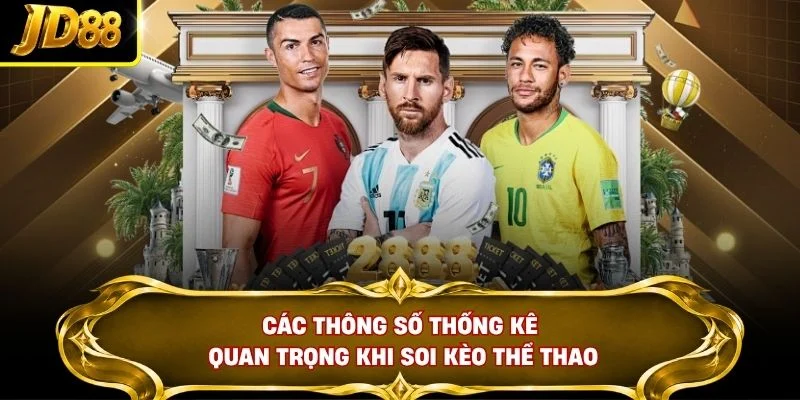 Các thông số thống kê quan trọng khi soi kèo thể thao