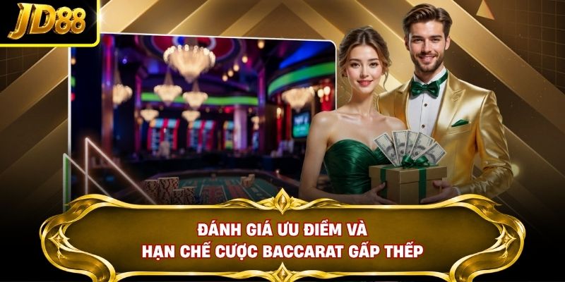 Đánh giá ưu điểm và hạn chế cược Baccarat gấp thếp