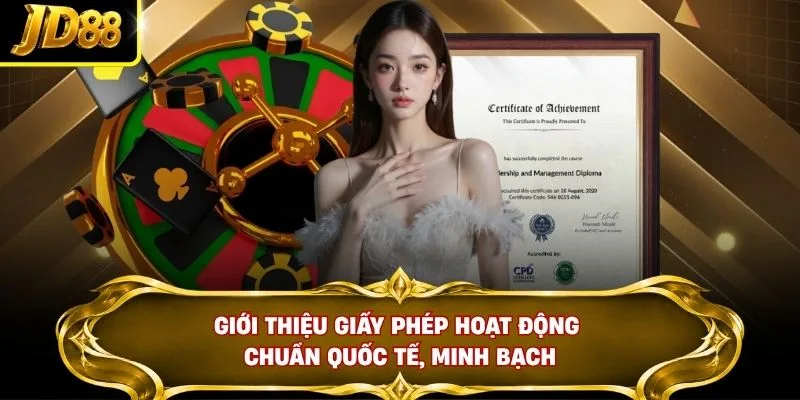 Giới thiệu giấy phép hoạt động chuẩn quốc tế, minh bạch