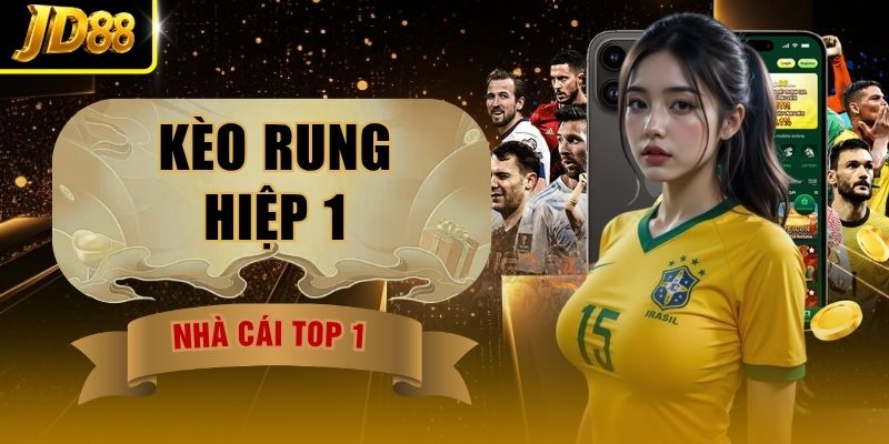 Kèo Rung Hiệp 1