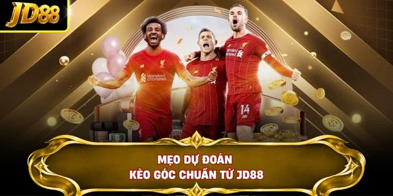 Mẹo dự đoán kèo góc chuẩn từ JD88