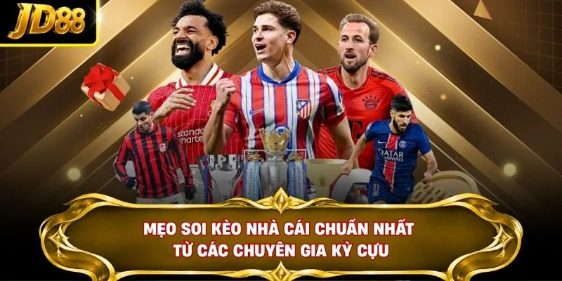 Mẹo soi kèo nhà cái chuẩn nhất từ các chuyên gia kỳ cựu