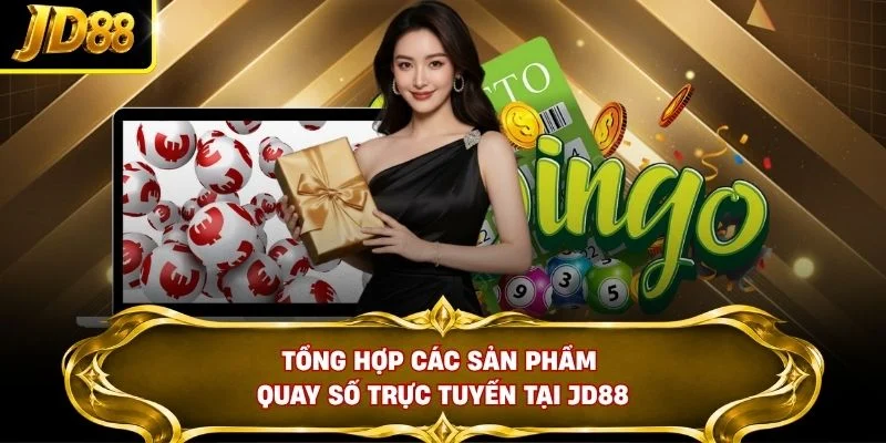 Tổng hợp các sản phẩm quay số trực tuyến tại JD88